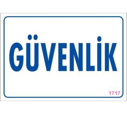 Güvenlik Uyarı Levhası 17,5x25 KOD:1717 Güvenlik Uyarı Levhası 17,5x25 KOD:1717