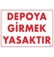 Depoya Girmek Yasaktır Uyarı Levhası 25x35 KOD:621