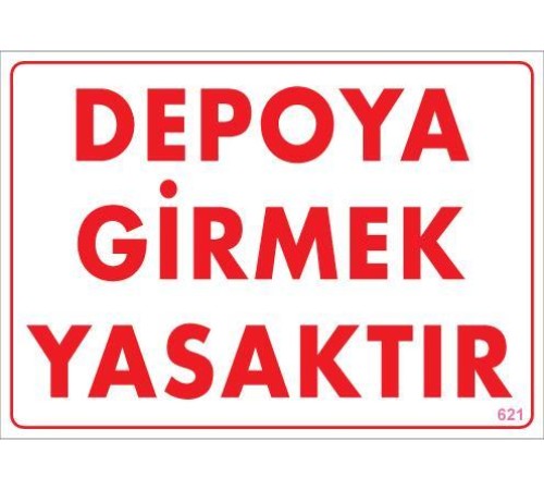 Depoya Girmek Yasaktır Uyarı Levhası 25x35 KOD:621 Depoya Girmek Yasaktır Uyarı Levhası 25x35 KOD:621