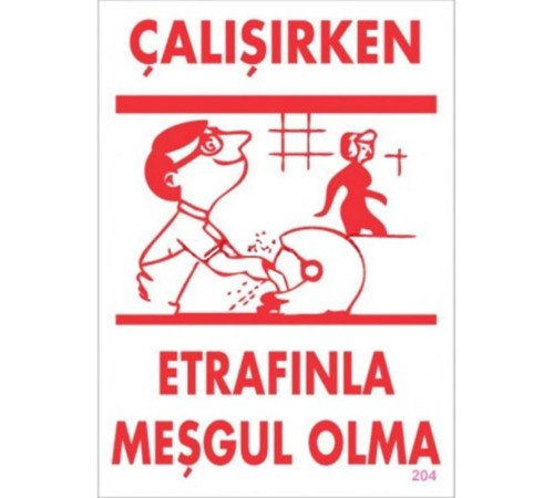 Çalışırken Etrafınla Meşgul Olma Levhası 25x35 KOD:204 Çalışırken Etrafınla Meşgul Olma Levhası 25x35 KOD:204