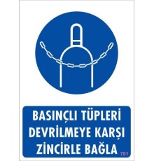 Basınçlı Tüpleri Devrilmeye Karşı Zincirle Uyarı Levhası 25x35 KOD: 701