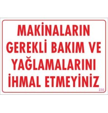Makinaların Gerekli Bakım ve Yağlama Uyarı Levhası 25x35 KOD: 230