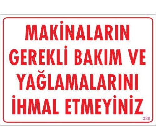 Makinaların Gerekli Bakım ve Yağlama Uyarı Levhası 25x35 KOD: 230 Makinaların Gerekli Bakım ve Yağlama Uyarı Levhası 25x35 KOD: 230