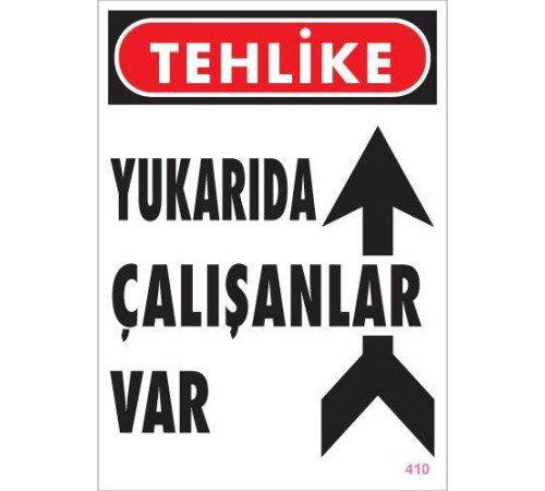 Yukarıda Çalışanlar Var Uyarı Levhası 25x35 KOD: 410 Yukarıda Çalışanlar Var Uyarı Levhası 25x35 KOD: 410