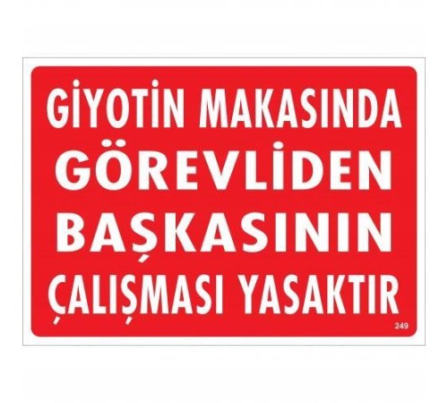 Giyotin Makasında Görevliden Başkasının Çalışması Yasaktır Uyarı Levhası 25x35 KOD:249 Giyotin Makasında Görevliden Başkasının Çalışması Yasaktır Uyarı Levhası 25x35 KOD:249