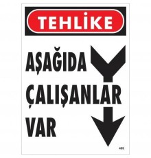 Tehlike Aşağıda Çalışanlar Var Uyarı Levhası 25x35 KOD:409