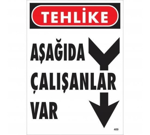 Tehlike Aşağıda Çalışanlar Var Uyarı Levhası 25x35 KOD:409 Tehlike Aşağıda Çalışanlar Var Uyarı Levhası 25x35 KOD:409
