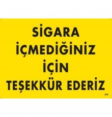 Sigara İçmediğiniz İçin Teşekkür Ederiz Uyarı Levhası 25x35 KOD:435