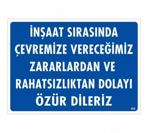 İnşaat Sırasında Verdiğimiz Zararlardan Uyarı Levhası 25x35 KOD:454 İnşaat Sırasında Verdiğimiz Zararlardan Uyarı Levhası 25x35 KOD:454