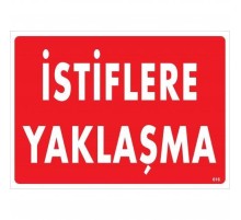 İstiflere Yaklaşma Uyarı Levhası 25x35 KOD:616