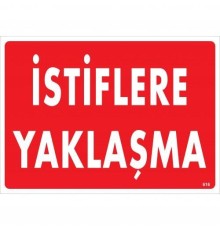 İstiflere Yaklaşma Uyarı Levhası 25x35 KOD:616