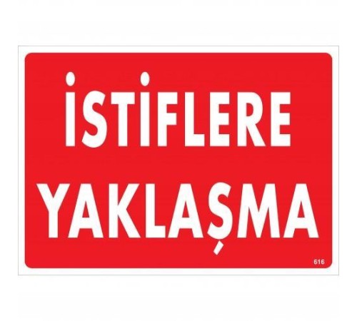 İstiflere Yaklaşma Uyarı Levhası 25x35 KOD:616 İstiflere Yaklaşma Uyarı Levhası 25x35 KOD:616