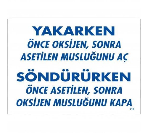 Yakarken Önce Oksijen Sonra Asetilan Musluğunu Aç Söndürüken Önce Uyarı Levhası 25x35 KOD:716 Yakarken Önce Oksijen Sonra Asetilan Musluğunu Aç Söndürüken Önce Uyarı Levhası 25x35 KOD:716