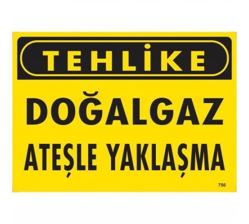 Tehlike Doğalgaz Ateşle Yaklaşma Uyarı Levhası 25x35 KOD:750 Tehlike Doğalgaz Ateşle Yaklaşma Uyarı Levhası 25x35 KOD:750