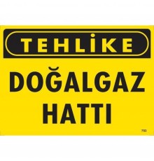 Tehlike Doğalgaz Hattı Uyarı Levhası 25x35 KOD:753