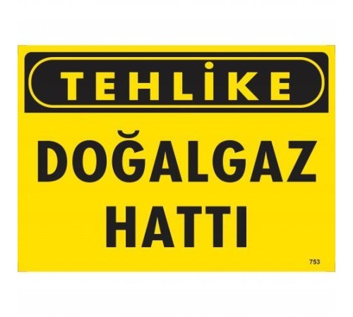 Tehlike Doğalgaz Hattı Uyarı Levhası 25x35 KOD:753 Tehlike Doğalgaz Hattı Uyarı Levhası 25x35 KOD:753