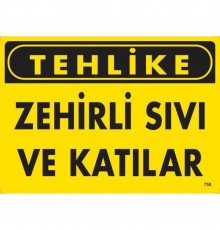 Tehlike Zehirli Sıvı Ve Katılar Uyarı Levhası 25x35 KOD:758
