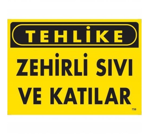 Tehlike Zehirli Sıvı Ve Katılar Uyarı Levhası 25x35 KOD:758 Tehlike Zehirli Sıvı Ve Katılar Uyarı Levhası 25x35 KOD:758