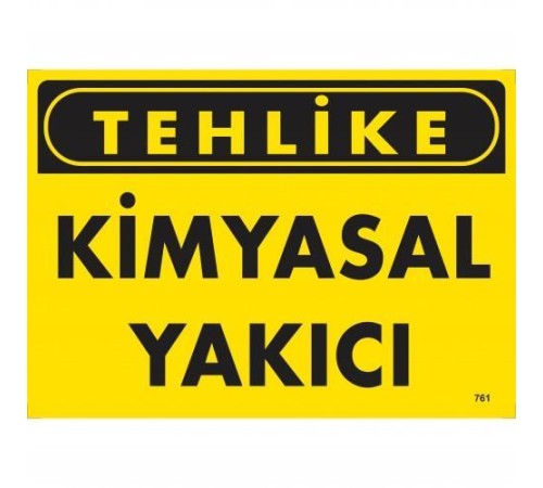 Tehlike Kimyasal Yakıcı Uyarı Levhası 25x35 KOD:761 Tehlike Kimyasal Yakıcı Uyarı Levhası 25x35 KOD:761