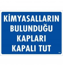 Kimyasalların Bulunduğu Kapları Kapalı Tut Uyarı Levhası 25x35 KOD:768