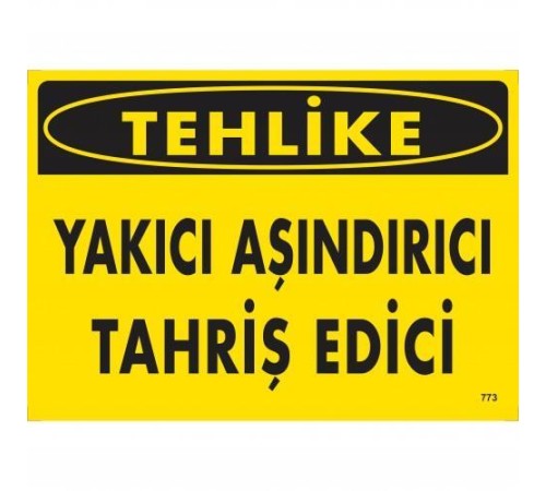 Tehlike Yakıcı Aşındırıcı Tahriş Edici Uyarı Levhası 25x35 KOD:773 Tehlike Yakıcı Aşındırıcı Tahriş Edici Uyarı Levhası 25x35 KOD:773