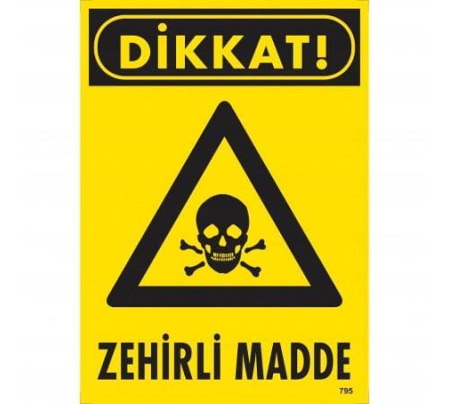 Dikkat Zehirli Madde Uyarı Levhası 25x35 KOD:795 Dikkat Zehirli Madde Uyarı Levhası 25x35 KOD:795
