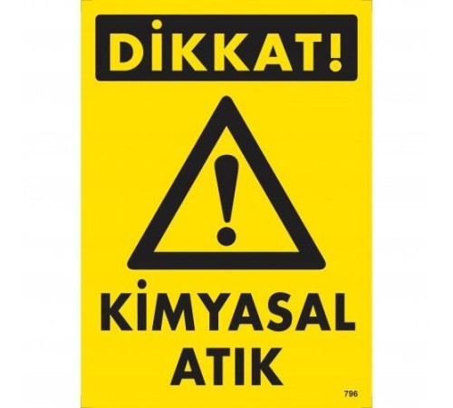 Dikkat Kimyasal Atık Uyarı Levhası 25x35 KOD:796 Dikkat Kimyasal Atık Uyarı Levhası 25x35 KOD:796