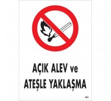 Açık Alev Ve Ateşle Yaklaşma Uyarı Levhası 25x35 KOD:863