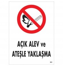 Açık Alev Ve Ateşle Yaklaşma Uyarı Levhası 25x35 KOD:863