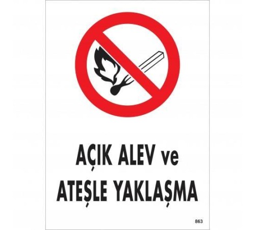 Açık Alev Ve Ateşle Yaklaşma Uyarı Levhası 25x35 KOD:863