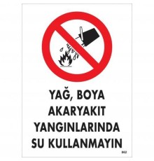 Yağ Boya Akaryakıt Yağlarında Su Kullanmayın Uyarı Levhası 25x35 KOD:862