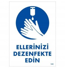 Ellerinizi Dezenfekte Edin Uyarı Levhası 25x35 KOD:1249