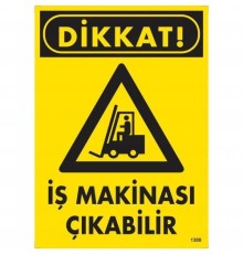 Dikkat İş Makinası Çıkabilir Uyarı Levhası 25x35 KOD:1300