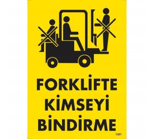 Forklifte Kimseyi Bindirme Uyarı Levhası 25x35 KOD:1301