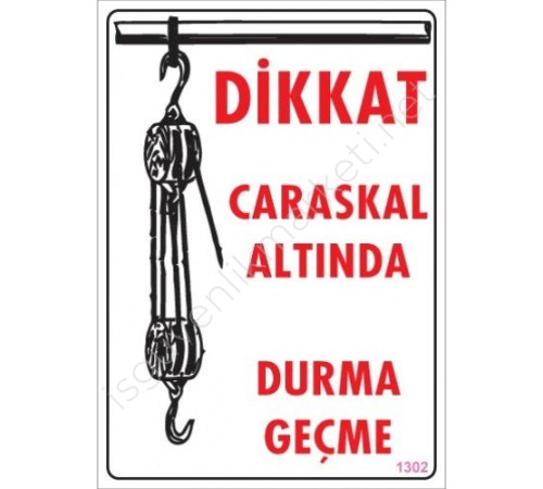 Dikkat Calaskal Altında Durmayın Uyarı Levhası 25x35 KOD:1302