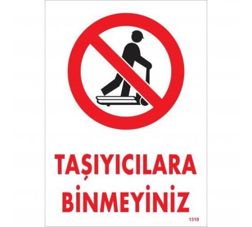 Taşıyıcılara Binmeyiniz Uyarı Levhası 25x35 KOD:1310 Taşıyıcılara Binmeyiniz Uyarı Levhası 25x35 KOD:1310
