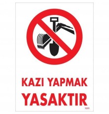 Kazı Yapmak Yasaktır Uyarı Levhası 25x35 KOD:1311