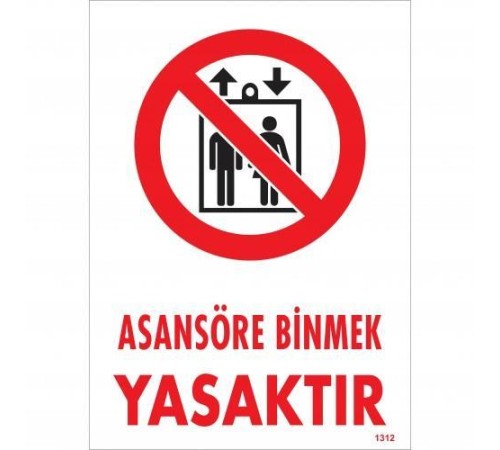 Asansör Binmek Yasaktır Uyarı Levhası 25x35 KOD:1312 Asansör Binmek Yasaktır Uyarı Levhası 25x35 KOD:1312
