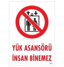 Yük Asansörü İnsan Binemez Uyarı Levhası 25x35 KOD:1313