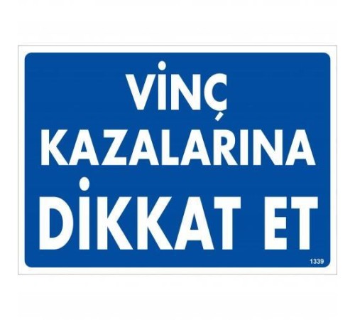 Vinç Kazalarına Dikkat Et Uyarı Levhası 25x35 KOD:1339 Vinç Kazalarına Dikkat Et Uyarı Levhası 25x35 KOD:1339