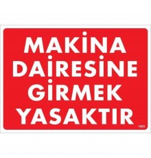 Makine Dairesine Girmek Yasaktır Uyarı Levhası 25x35 KOD:1403