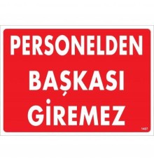 Personelden Başkası Giremez Uyarı Levhası 25x35 KOD:1407