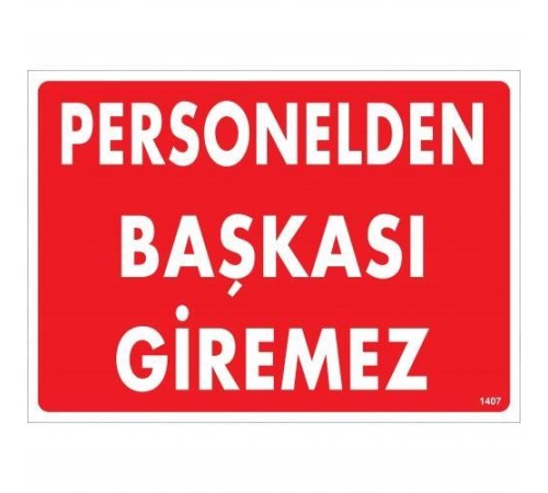 Personelden Başkası Giremez Uyarı Levhası 25x35 KOD:1407