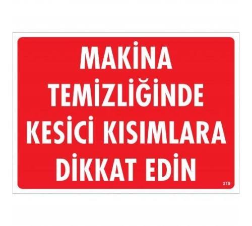 Makine Temizliğinde Kesici Kısımlara Dikkat Edin Uyarı Levhası 25x35 KOD:219 Makine Temizliğinde Kesici Kısımlara Dikkat Edin Uyarı Levhası 25x35 KOD:219