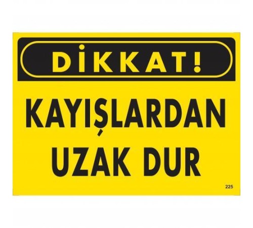 Dikkat Kayışlardan Uzak Dur Uyarı Levhası 25x35 KOD:225 Dikkat Kayışlardan Uzak Dur Uyarı Levhası 25x35 KOD:225