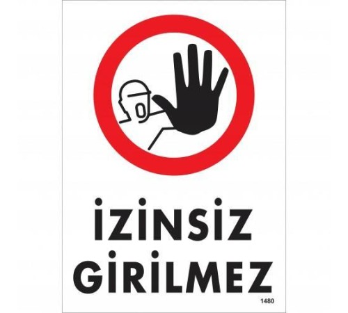 İzinsiz Girilmez Uyarı Levhası 25x35 KOD:1480