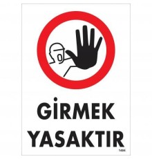 Girmek Yasaktır Uyarı Levhası 25x35 KOD:1484