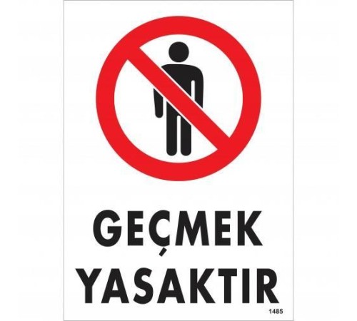 Geçmek Yasaktır Uyarı Levhası 25x35 KOD:1485 Geçmek Yasaktır Uyarı Levhası 25x35 KOD:1485