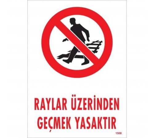 Raylar Üzerinden Geçmek Yasaktır Uyarı Levhası 25x35 KOD:1508 Raylar Üzerinden Geçmek Yasaktır Uyarı Levhası 25x35 KOD:1508