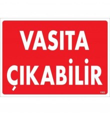 Vasıta Çıkabilir Uyarı Levhası 25x35 KOD:1552